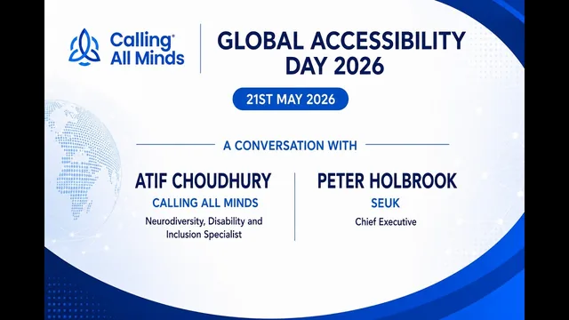 Atif Choudhury & Peter Holbrook on Accessibility, GAAD and Social Enterprise — Calling All Minds × SEUK